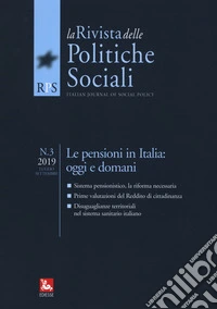 La rivista delle politiche sociali (2019). Vol. 3: Le pensioni in Italia: oggi e domani libro