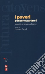 I poveri possono parlare? Soggetti, problemi, alleanze libro