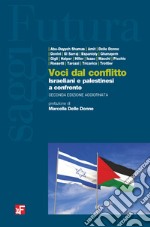 Voci dal conflitto. Israeliani e palestinesi a confronto. Nuova ediz. libro