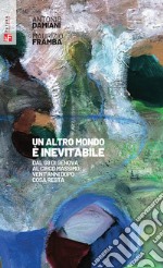 Un altro mondo è inevitabile. Dal G8 di Genova al Circo Massimo: vent'anni dopo cosa resta