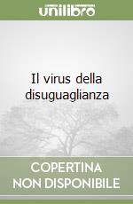 Il virus della disuguaglianza libro