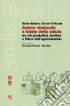 Azione sindacale e tutela della salute tra siti produttivi, territori e filiere dell'agroindustria libro