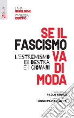 Se il fascismo va di moda. L'estremismo di destra e i giovani