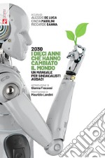 2030 i dieci anni che hanno cambiato il mondo. Un manuale per sindacalisti audaci libro