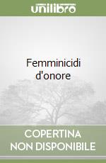 Femminicidi d'onore libro