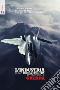 L'industria della difesa europea ai tempi della guerra libro