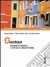 Geotour. Geografia turistica e dei beni culturali d'Italia. Per gli Ist. tecnici e per gli Ist. professionali. Con CD-ROM libro