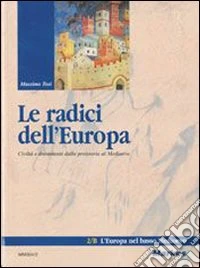 Radici dell'Europa. Per le Scuole. Vol. 2 libro