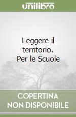 Leggere il territorio. Per le Scuole