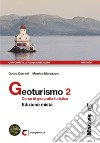 Geoturismo. Corso di geografia turistica. Per le Scuole superiori. Con espansione online. Vol. 2 libro