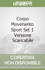 Corpo Movimento Sport Set 1 Versione Scaricabile libro