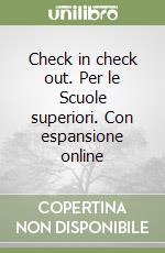 Check in check out. Per le Scuole superiori. Con espansione online