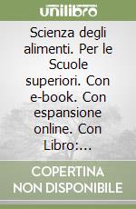 Scienza degli alimenti. Per le Scuole superiori. Con e-book. Con espansione online. Con Libro: Quaderno didattica inclusiva libro