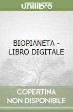 BIOPIANETA - LIBRO DIGITALE libro