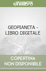 GEOPIANETA - LIBRO DIGITALE libro