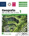 Geografia del mondo che cambia. Per le Scuole superiori. Con e-book. Con espansione online. Vol. 1: Europa e Italia libro