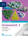 Greenwich. Geografia pe un mondo sostenibile. Per le Scuole superiori. Con e-book. Con espansione online. Vol. 1 libro di Gamberucci Fabrizia
