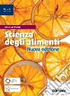 Scienza degli alimenti. Per il primo biennio delle Scuole superiori. Con e-book. Con espansione online libro