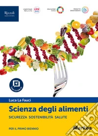 Scienza degli alimenti. Un aiuto allo studio. Per le Scuole superiori. Con e-book. Con espansione online