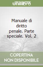 Manuale di diritto penale. Parte speciale. Vol. 2 libro