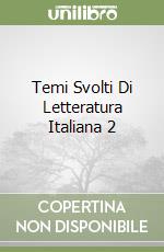 Temi Svolti Di Letteratura Italiana 2 libro