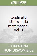 Guida allo studio della matematica. Vol. 1 libro