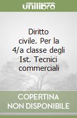 Diritto civile. Per la 4/a classe degli Ist. Tecnici commerciali