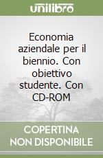 Economia aziendale per il biennio. Con obiettivo studente. Con CD-ROM (1) libro