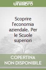 Scoprire l'economia aziendale. Per le Scuole superiori (2)