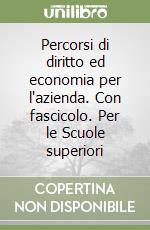Percorsi di diritto ed economia per l'azienda. Con fascicolo. Per le Scuole superiori (2) libro