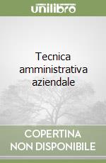 Tecnica amministrativa aziendale libro