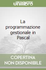 La programmazione gestionale in Pascal libro