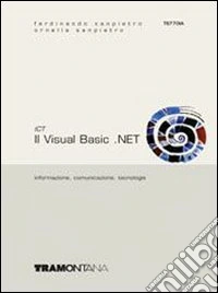 ICT. Visual Basic.net. Per le Scuole superiori libro