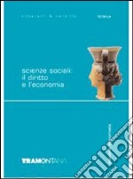 Scienze sociali: il diritto e l'economia. Per le Scuole superiori libro