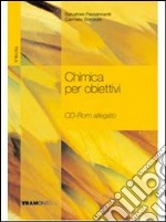 Chimica per obiettivi. Per le Scuole superiori. Con DVD-ROM libro