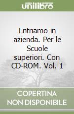 Entriamo in azienda. Per le Scuole superiori. Con CD-ROM. Vol. 1 libro