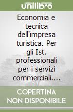 Economia e tecnica dell'impresa turistica. Per gli Ist. professionali per i servizi commerciali. Con aggiornamenti scaricabili. Vol. 2 libro