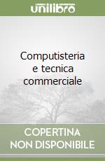 Computisteria e tecnica commerciale libro