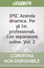 IPSC Azienda dinamica. Per gli Ist. professionali. Con espansione online. Vol. 2 libro