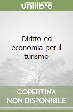 Diritto ed economia per il turismo libro