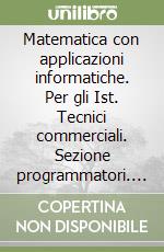 Matematica con applicazioni informatiche. Per gli Ist. Tecnici commerciali. Sezione programmatori. Progetto Mercurio libro