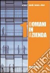 Domani in azienda. Per le Scuole superiori. Vol. 1 libro