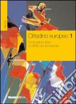 Cittadino europeo. Per le Scuole superiori. Vol. 1 libro