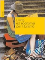 Diritto ed economia per il turismo. Per gli ist. professionali per i servizi commerciali libro