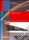 Città futura. Per le Scuole superiori libro