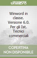 Winword in classe. Versione 6.0. Per gli Ist. Tecnici commerciali