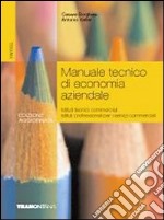 Manuale tecnico di economia aziendale. Per gli Ist. tecnici e professionali