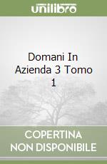 Domani In Azienda 3 Tomo 1 libro