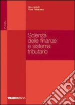 Scienza delle finanze e sistema tributario. Con modulistica 2009. Per gli Ist. tecnici e professionali libro