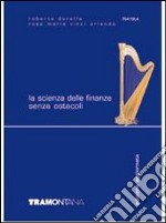 La scienza delle finanze senza ostacoli. Con modulistica 2009. Per gli Ist. tecnici e professionali